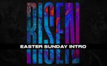 Risen (Easter Sunday Intro) (103364)