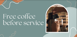Free Coffee Before Service