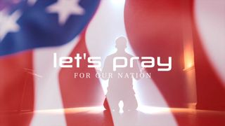 Let's Pray for Our Nation