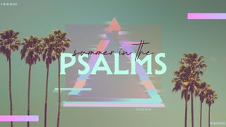 Summer in the Psalms