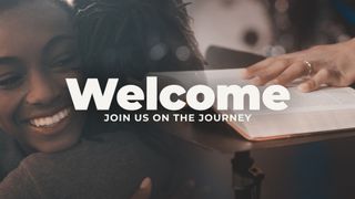 Welcome (On The Journey)