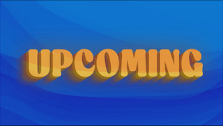 UPCOMING