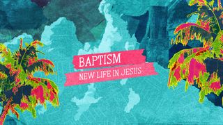 The Good News : Baptism