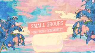 The Good News : Small Groups