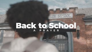 Back To School (A Prayer)