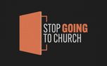 Stop Going To Church - Stills (150860)