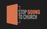 Stop Going To Church - Stills (150862)