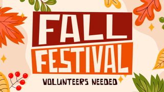 Need Fall Festival Volunteers 