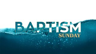 Baptism Sunday