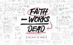 Faith - Works = Dead (151838)