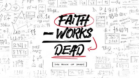 Faith - Works = Dead (151838)