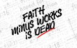 Faith - Works = Dead (151849)