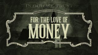 For The Love Of Money