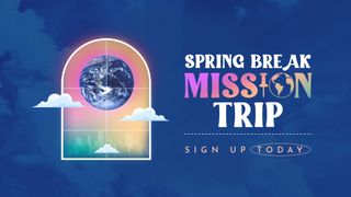 Spring Break Mission Trip 