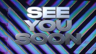 See you Soon