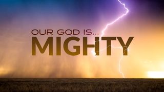Our God Is Mighty