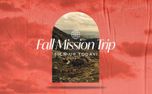 Fall Mission Trip Sign Up  (152280)
