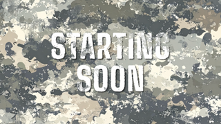 Camo Starting Soon