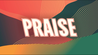 PRAISE