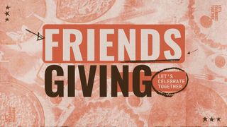 Friendsgiving: Let's Celebrate