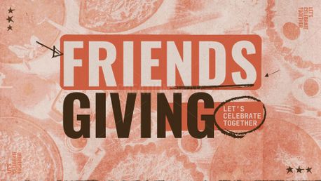 Friendsgiving: Let's Celebrate (152916)