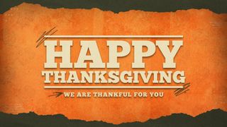 We Are Thankful for You