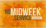 No Midweek Service (152998)