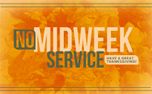 No Midweek Service (152999)