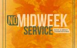 No Midweek Service (153002)