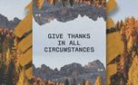 Give Thanks In Circumstances (153062)