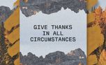 Give Thanks In Circumstances (153063)