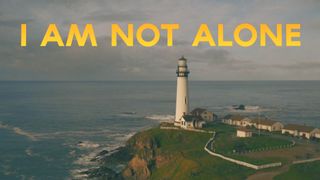 I Am Not Alone