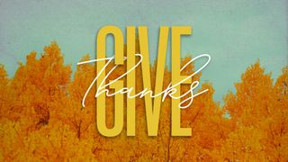 Give Thanks