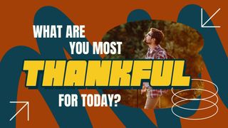 What Are You Most Thankful For