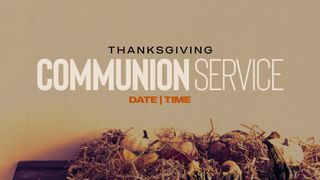 Thanksgiving Communion Service