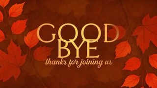 Autumn Gatherings Goodbye