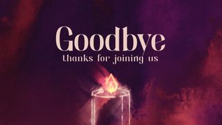 Light of Advent : Goodbye