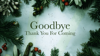 Christmas Greenery Goodbye