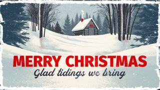 Glad Tidings We Bring