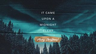 It Came Upon A Midnight Clear