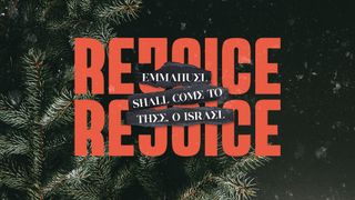 Rejoice, Rejoice! Emmanuel