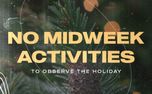 No Midweek Activities (154340)