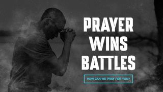 Prayer Wins Battles