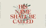 His Name Shall Be Called (154450)