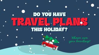 Travel Plans This Holiday