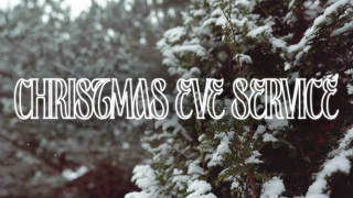 CHRISTMAS EVE SERVICE