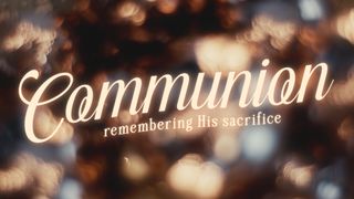 Glory and Wonder : Communion