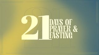 21 Days of Prayer & Fasting