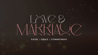 Love & Marriage