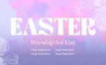 Easter Worship Set List  (155546)
